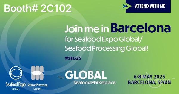 See you at Booth# 2C102 May 6-8, 2025 at Seafood Expo Barcelona in Spain